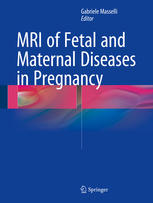 MRI of Fetal and Maternal Diseases in Pregnancy 2015