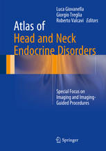 Atlas of Head and Neck Endocrine Disorders: Special Focus on Imaging and Imaging-Guided Procedures 2015