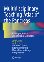Multidisciplinary Teaching Atlas of the Pancreas: Radiological, Surgical, and Pathological Correlations 2015