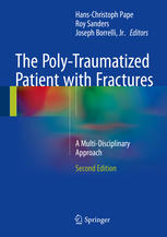 The Poly-Traumatized Patient with Fractures: A Multi-Disciplinary Approach 2015