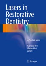Lasers in Restorative Dentistry: A Practical Guide 2015