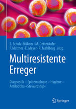 Multiresistente Erreger: Diagnostik - Epidemiologie - Hygiene - Antibiotika-"Stewardship" 2015