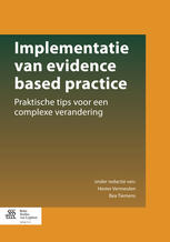 Implementatie Van Evidence Based Practice: Praktische Tips Voor Een Complexe Verandering 2014