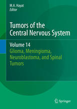 Tumors of the Central Nervous System, Volume 14: Glioma, Meningioma, Neuroblastoma, and Spinal Tumors 2015