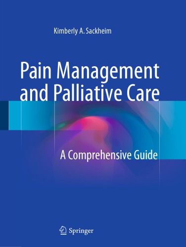 Pain Management and Palliative Care: A Comprehensive Guide 2015