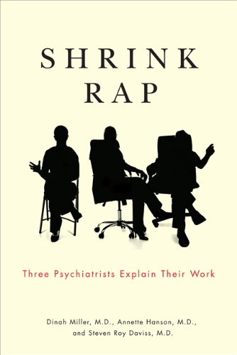 Shrink Rap: Three Psychiatrists Explain Their Work 2011