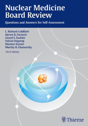 Nuclear Medicine Board Review: Questions and Answers for Self-Assessment 2012