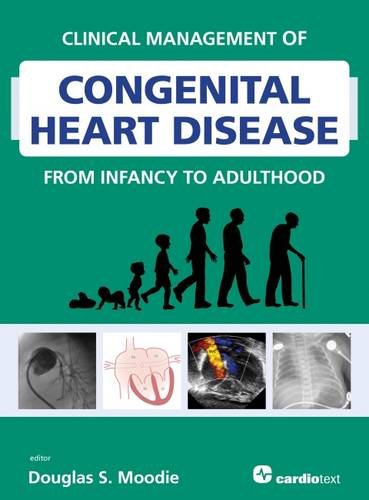 Clinical Management of Congenital Heart Disease from Infancy to Adulthood 2013