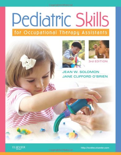 Pediatric Skills for Occupational Therapy Assistants 2011