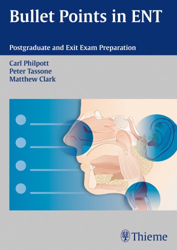 Bullet Points in ENT: Postgraduate and Exit Exam Preparation 2014