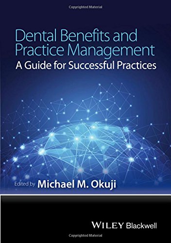 Dental Benefits and Practice Management: A Guide for Successful Practices 2016