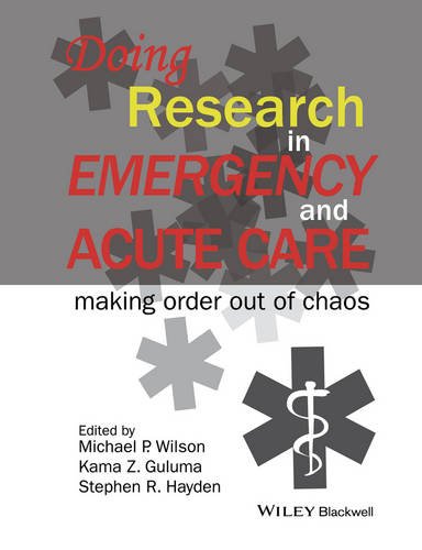 Doing Research in Emergency and Acute Care: Making Order Out of Chaos 2015