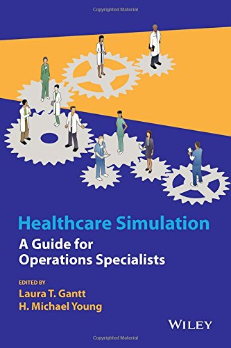 Healthcare Simulation: A Guide for Operations Specialists 2015