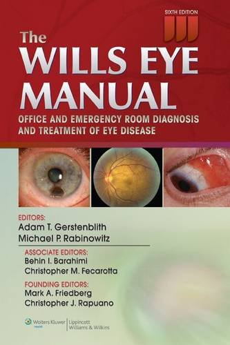 The Wills Eye Manual: Office and Emergency Room Diagnosis and Treatment of Eye Disease 2012