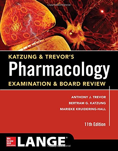 Katzung & Trevor's Pharmacology Examination and Board Review,11th Edition 2015