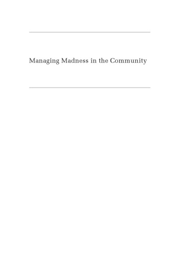 Managing Madness in the Community: The Challenge of Contemporary Mental Health Care 2014