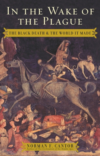 In the Wake of the Plague: The Black Death and the World It Made 2015
