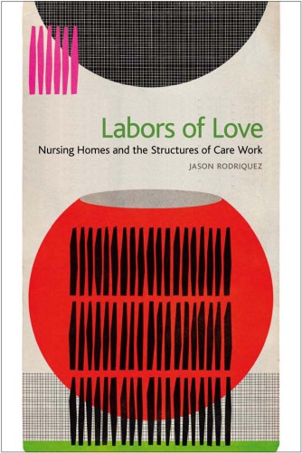Labors of Love: خانه های سالمندان و ساختارهای تجاری مراقبت