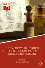 The Palgrave Handbook of Social Theory in Health, Illness and Medicine 2015