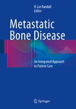Metastatic Bone Disease: An Integrated Approach to Patient Care 2015