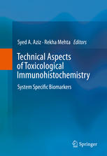Technical Aspects of Toxicological Immunohistochemistry: System Specific Biomarkers 2015