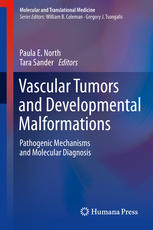 Vascular Tumors and Developmental Malformations: Pathogenic Mechanisms and Molecular Diagnosis 2016