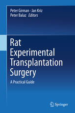 Rat Experimental Transplantation Surgery: A Practical Guide 2015