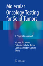 Molecular Oncology Testing for Solid Tumors: A Pragmatic Approach 2015