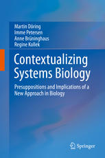 Contextualizing Systems Biology: Presuppositions and Implications of a New Approach in Biology 2016