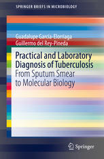 Practical and Laboratory Diagnosis of Tuberculosis: From Sputum Smear to Molecular Biology 2015