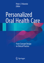 Personalized Oral Health Care: From Concept Design to Clinical Practice 2016