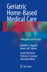 Geriatric Home-Based Medical Care: Principles and Practice 2015