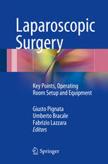 Laparoscopic Surgery: Key Points, Operating Room Setup and Equipment 2015