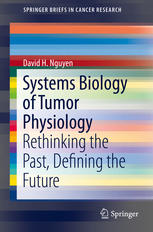 Systems Biology of Tumor Physiology: Rethinking the Past, Defining the Future 2015