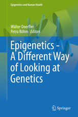 Epigenetics - A Different Way of Looking at Genetics 2016