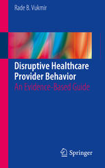 Disruptive Healthcare Provider Behavior: An Evidence-Based Guide 2016