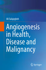 Angiogenesis in Health, Disease and Malignancy 2016
