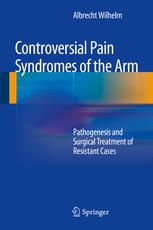 سندرم های درد بازو بحث برانگیز: پاتوژنز و درمان جراحی موارد مقاوم