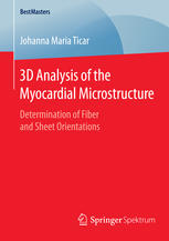 3D Analysis of the Myocardial Microstructure: Determination of Fiber and Sheet Orientations 2015