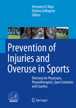 Prevention of Injuries and Overuse in Sports: Directory for Physicians, Physiotherapists, Sport Scientists and Coaches 2015