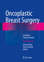 Oncoplastic Breast Surgery: A Guide to Clinical Practice 2015