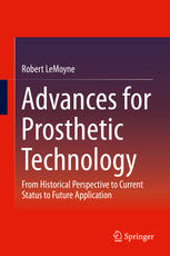 Advances for Prosthetic Technology: From Historical Perspective to Current Status to Future Application 2016