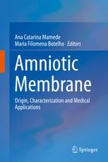 Amniotic Membrane: Origin, Characterization and Medical Applications 2015