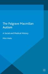 Autism: A Social and Medical History 2013