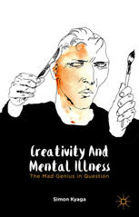 Creativity and Mental Illness: The Mad Genius in Question 2015