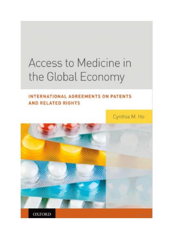 Access to Medicine in the Global Economy: International Agreements on Patents and Related Rights 2011