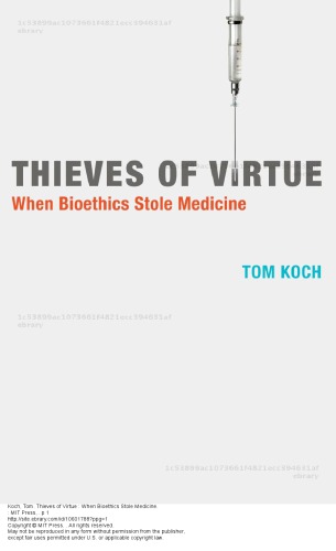 Thieves of Virtue: When Bioethics Stole Medicine 2012