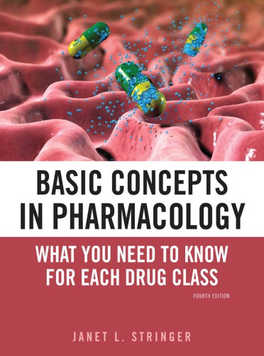 Basic Concepts in Pharmacology: What You Need to Know for Each Drug Class, Fourth Edition 2011