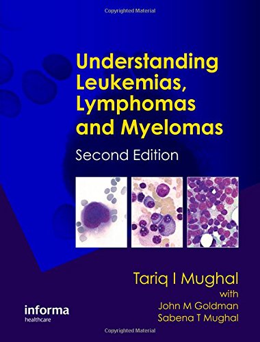 Understanding Leukemias, Lymphomas and Myelomas, Second Edition 2009
