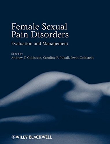 Female Sexual Pain Disorders: Evaluation and Management 2009
